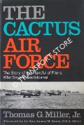 The Cactus Air Force - The Story of the Handful of Fliers Who Saved Guadalcanal by MILLER, Thomas G.